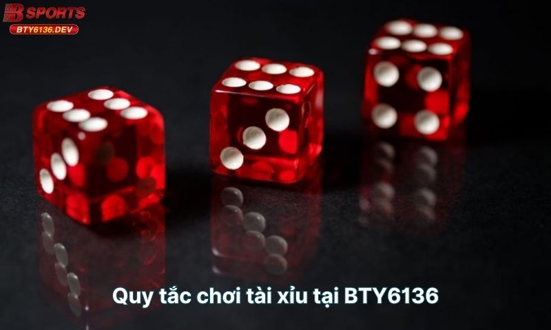 quy-tac-choi-tai-xiu-tai-bty6136