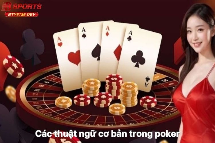 cac-thuat-ngu-co-ban-trong-trong-poker