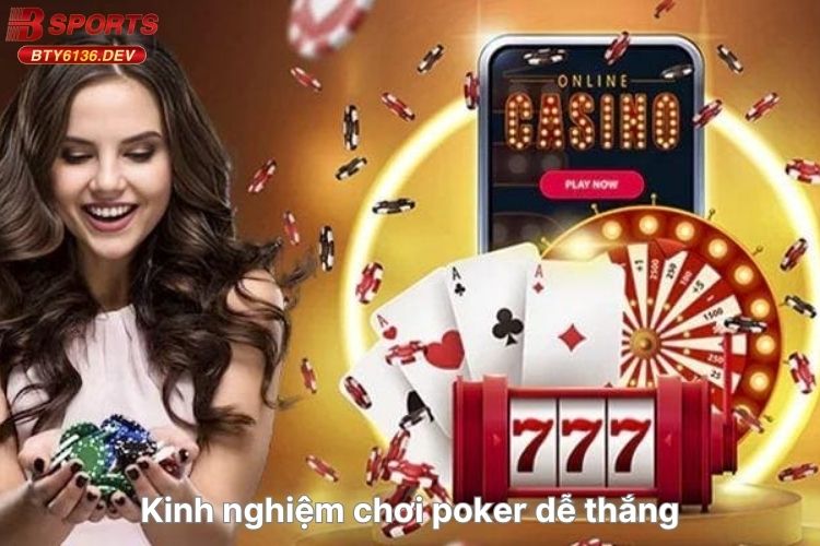 kinh-nghiem-choi-poker-de-thang