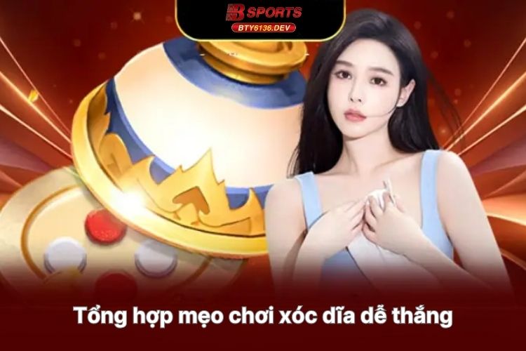 tong-hop-meo-choi-xoc-dia-de-thang